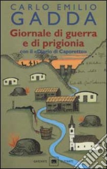 Giornale di guerra e di prigionia. Con il «Diario di Caporetto» libro di Gadda Carlo Emilio