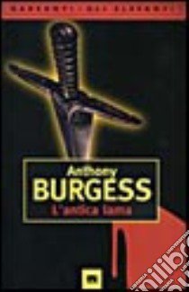 L'antica lama libro di Burgess Anthony