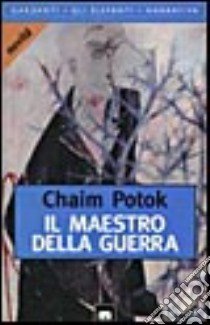 Il maestro della guerra libro di Potok Chaim