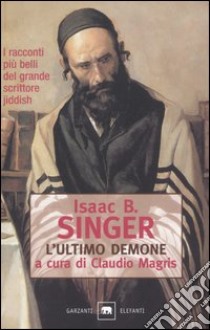 L'ultimo demone e altri racconti libro di Singer Isaac B.