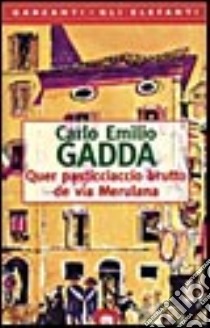 Quer pasticciaccio brutto de via Merulana libro di Gadda Carlo E.