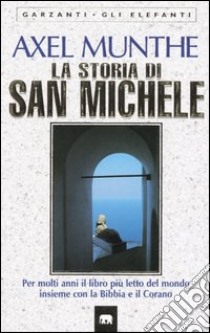 La storia di San Michele libro di Munthe Axel