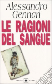 Le ragioni del sangue libro di Gennari Alessandro