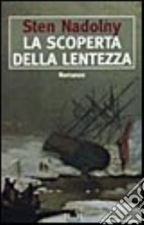 La scoperta della lentezza libro di Nadolny Sten