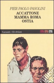 Accattone-Mamma Roma-Ostia libro di Pasolini P. Paolo