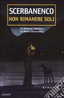 Non rimanere soli libro di Scerbanenco Giorgio