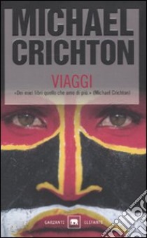 Viaggi libro di Crichton Michael