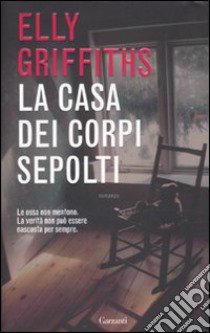 La Casa dei corpi sepolti libro di Griffiths Elly