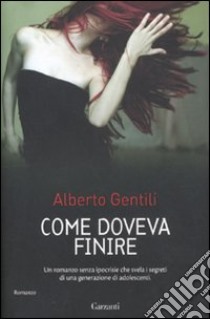 Come doveva finire libro di Gentili Alberto