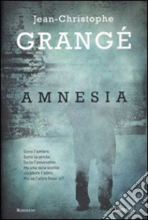 Amnesia libro di Grangé Jean-Christophe