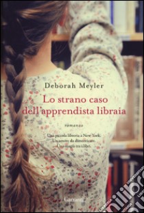 Lo strano caso dell'apprendista libraia libro di Meyler Deborah