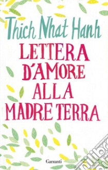 Lettera d'amore alla madre Terra libro di Nhat Hanh Thich