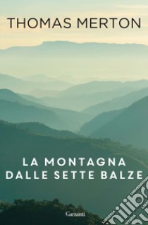 La montagna dalle sette balze libro di Merton Thomas