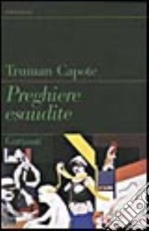 Preghiere esaudite libro di Capote Truman