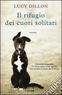 Il rifugio dei cuori solitari libro di Dillon Lucy