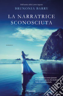 La narratrice sconosciuta libro di Barry Brunonia