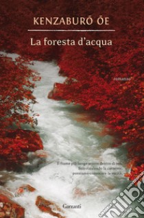 La foresta d'acqua libro di Oe Kenzaburo