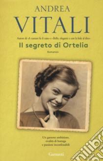 Il segreto di Ortelia libro di Vitali Andrea