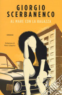 Al mare con la ragazza libro di Scerbanenco Giorgio