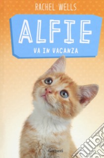 Alfie va in vacanza libro di Wells Rachel