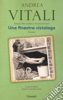 Una finestra vistalago. Nuova ediz. libro di Vitali Andrea