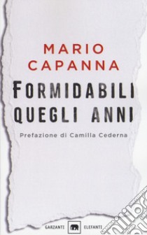 Formidabili quegli anni libro di Capanna Mario