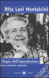 Elogio dell'imperfezione libro di Levi-Montalcini Rita