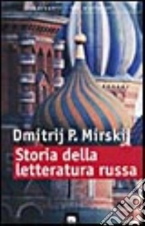 Storia della letteratura russa libro di Mirskij Dmitrij P.