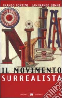 Il movimento surrealista libro di Fortini Franco, Binni Lanfranco