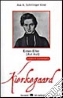 Enten-Eller (Aut-Aut) di Soren Kierkegaard. Guida e commento libro di Schillinger Kind Asa A.