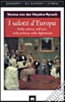 I salotti d'Europa libro di Van der Heyden Rynsch Verena