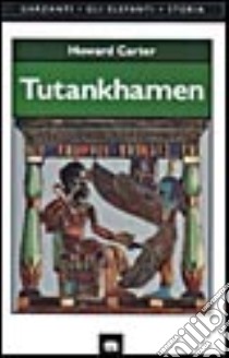 Tutankhamen libro di Carter Howard