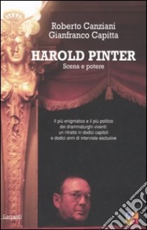 Harold Pinter. Scena e potere libro di Canziani Roberto; Capitta Gianfranco