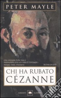 Chi ha rubato Cézanne libro di Mayle Peter