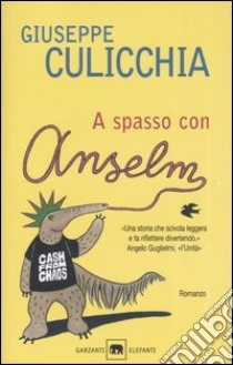 A spasso con Anselm libro di Culicchia Giuseppe