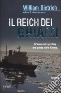 Il reich dei ghiacci libro di Dietrich William