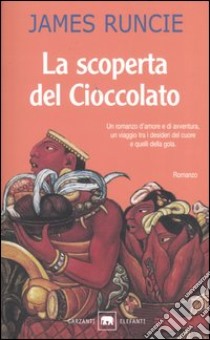 La scoperta del cioccolato libro di Runcie James