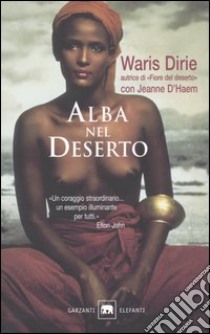 Alba nel deserto libro di Dirie Waris; D'Haem Jeanne