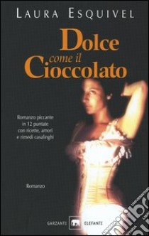 Dolce come il cioccolato libro di Esquivel Laura