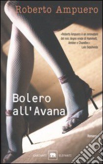 Bolero all'Avana libro di Ampuero Roberto