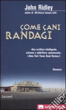 Come cani randagi libro di Ridley John