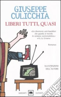 Liberi tutti; quasi libro di Culicchia Giuseppe