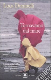 Tornavamo dal mare libro di Doninelli Luca