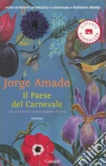 Il Paese del carnevale libro di Amado Jorge