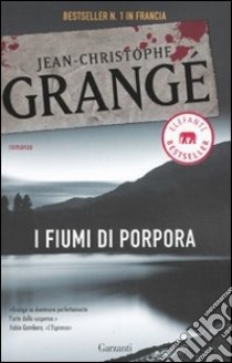 I Fiumi di porpora libro di Grangé Jean-Christophe