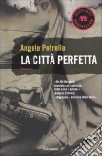 La Città perfetta libro di Petrella Angelo