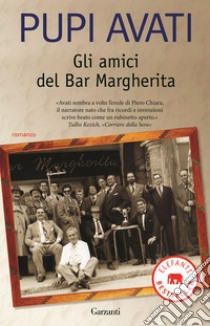 Gli Amici del bar Margherita libro di Avati Pupi