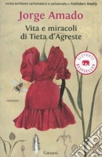 Vita e miracoli di Tieta D'Agreste libro di Amado Jorge