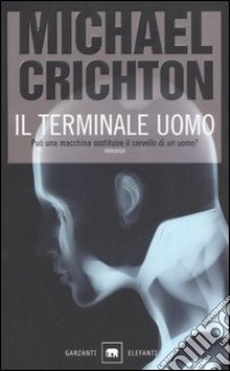 Il terminale uomo libro di Crichton Michael