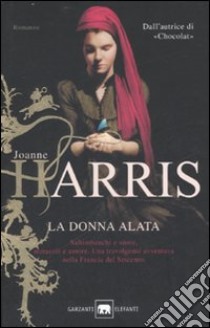 La donna alata libro di Harris Joanne